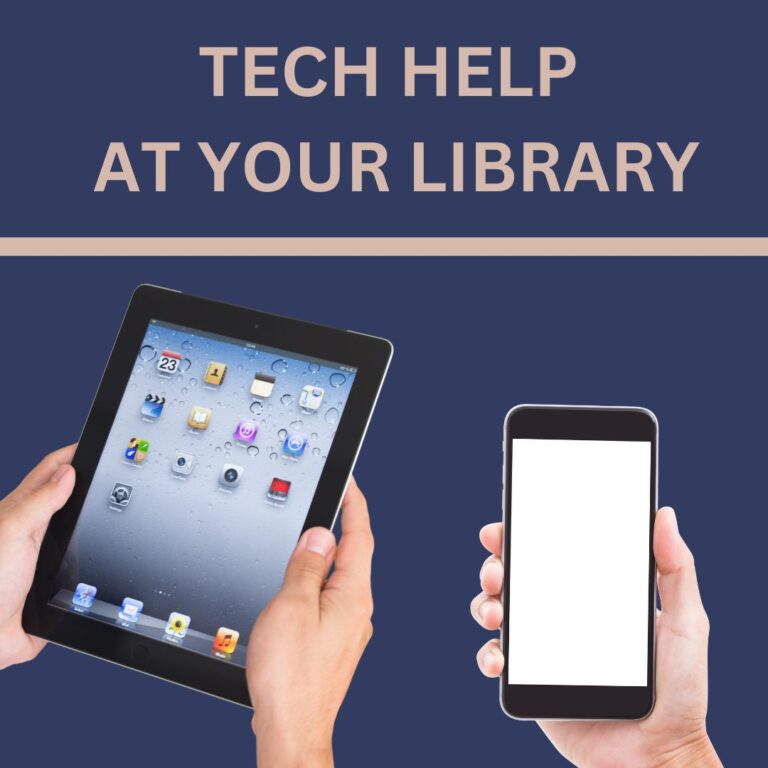 Call your branch of choice to register for free, half hour, one-on-one introductory tech help.